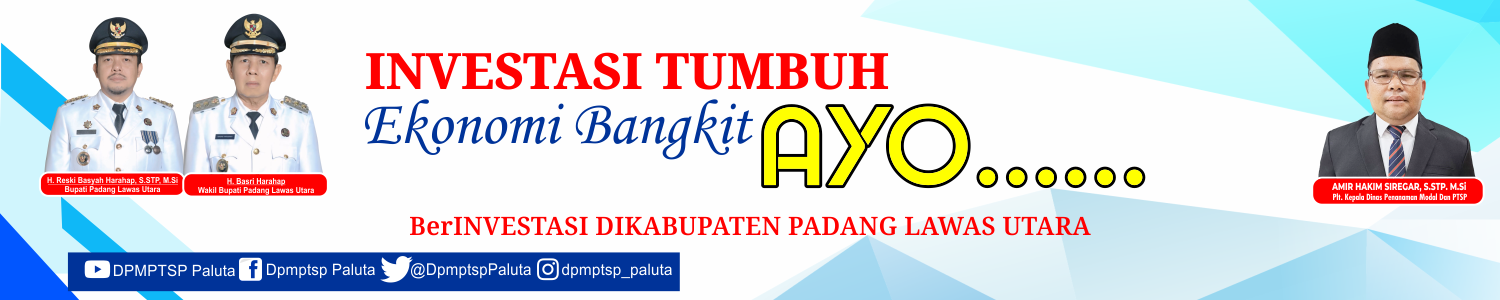 INVESTASI TUMBUH EKONOMI BANGKIT AYO... BerINVESTASI DIKABUPATEN PADANG LAWAS UTARA